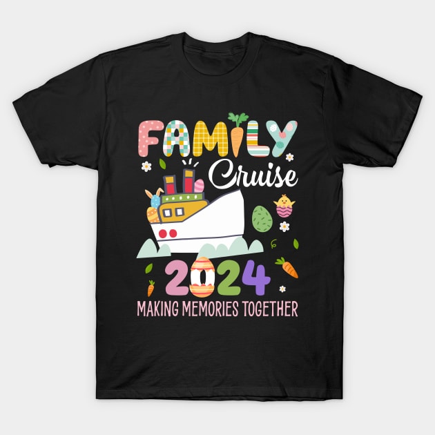 Easter Family Cruise tee Family Matching Vacation top Easter Day 2024 tee Custom Cruise Squad outfit 2024 Cruise Family Outfit T-Shirt by Audell Richardson